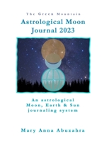 The Green Mountain Astrological Moon Journal 2023 B0BNWB91K5 Book Cover