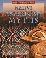 Native American Myths (Myths From Around The World) 1433935309 Book Cover