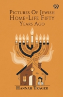 Pictures Of Jewish Home-Life Fifty Years Ago 8169783372 Book Cover