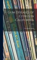 Gum Diseases of Citrus in California; C396 1013411005 Book Cover