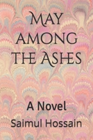 May Among the Ashes: A Novel (12 Month Series) B0F6Y7H8BD Book Cover