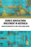 Chinas Agricultural Investment in Australia : Uneven Geographies of Agri-Food Globalization 1032755865 Book Cover