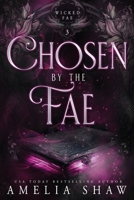 Chosen by the Fae: steamy paranormal romance (Wicked Fae) 1923446096 Book Cover