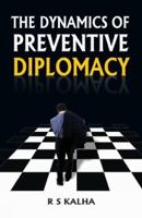 The Dynamics of Preventive Diplomacy 9381904979 Book Cover