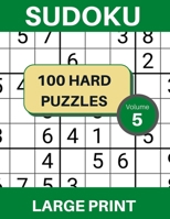 100 Large Print Hard Level Sudoku Puzzles, Volume 5: Large Print Logic Puzzle Book for Exercising the Brain B08HG8YF9V Book Cover