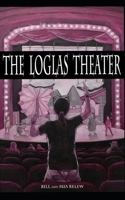 The LoGlas Theater: When there's no other way, then what? null Book Cover