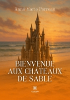 Bienvenue aux châteaux de sable (French Edition) B0FKZGYFJP Book Cover