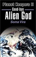 Good-Bye Alien God 0595163718 Book Cover