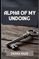 ALPHA OF MY UNDOING B0F5NQT996 Book Cover