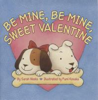 Be Mine, Be Mine, Sweet Valentine 0694015148 Book Cover