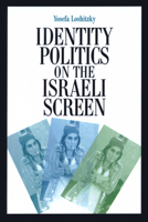 Identity Politics on the Israeli Screen 0292747241 Book Cover
