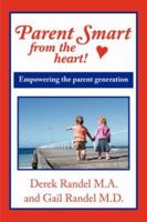 Parent Smart From The Heart: Empowering the parent generation 1425983030 Book Cover