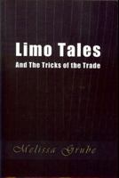 Limo Tales: And Tricks of the Trade 1936085151 Book Cover