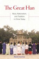 The Great Han: Race, Nationalism, and Tradition in China Today 0520295501 Book Cover