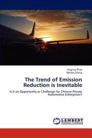 The Trend of Emission Reduction is Inevitable: Is it an Opportunity or Challenge for Chinese Private Automotive Enterprises? 3659294306 Book Cover