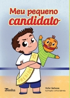 Meu pequeno candidato (Portuguese Edition) 6554208801 Book Cover