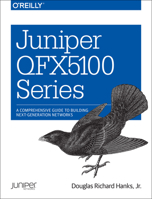 Juniper QFX5100 Series: A Comprehensive Guide to Building Next-Generation Networks 1491949570 Book Cover