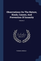 Observations on the nature, kinds, causes, and prevention of insanity (Classics in psychiatry) 1022553445 Book Cover