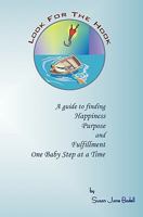 Look For The Hook: A guide to finding Happiness, Purpose and Fulfillment One Baby Step at a Time 1449972047 Book Cover