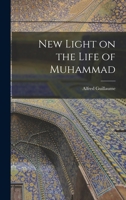 New Light on the Life of Muhammad 1014903033 Book Cover