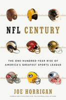 NFL Century: The One-Hundred-Year Rise of America's Greatest Sports League 1635653592 Book Cover