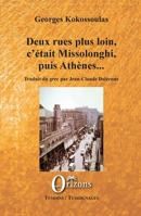 Deux rues plus loin, c'était Missolonghi, puis Athènes (Témoins / Témoignages) (French Edition) B01H0H0X3O Book Cover