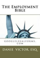 The Employment Bible: googlelegalforms.com 1456592645 Book Cover