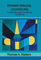 Dynamic Biblical Counseling 1441590072 Book Cover