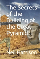 The Secrets of the Building of the Great Pyramid B0C5GLRV7G Book Cover