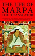 The Life of Marpa the Translator: Seeing Accomplishes All 1570620873 Book Cover