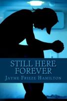 Still Here Forever: Book 1 of the Neuron Doctrine Series 1508990530 Book Cover