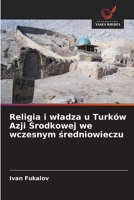 Religia i wladza u Turków Azji Srodkowej we wczesnym sredniowieczu (Polish Edition) 6209147186 Book Cover