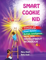 Smart Cookie Kid For 3-4 Year Olds Attention and Concentration Visual Memory Multiple Intelligences Motor Skills Book 4B B0CP8LZL82 Book Cover