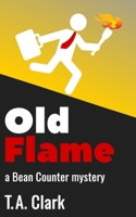 Old Flame: a Bean Counter mystery B086C9Y645 Book Cover