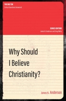 Why Should I Believe Christianity? 1781918694 Book Cover