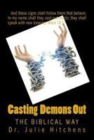 Cast Out Demons: The Bible Way 1537518712 Book Cover