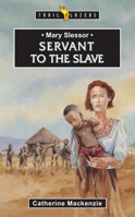 Mary Slessor Servant To The Slave (Trail Blazers) 1857923480 Book Cover