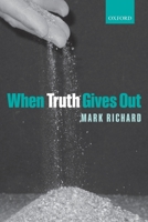 When Truth Gives Out 0199587280 Book Cover