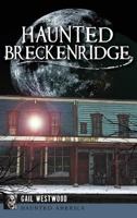 Haunted Breckenridge 1626198306 Book Cover