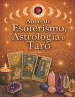 Aulas de Esoterismo, Astrologia e Tarô B0C1MF9JS2 Book Cover