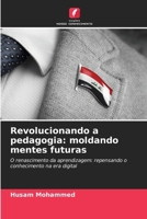 Revolucionando a pedagogia: moldando mentes futuras (Portuguese Edition) 620901223X Book Cover