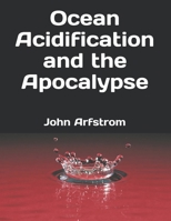 Ocean Acidification and the Apocalypse 1074306945 Book Cover