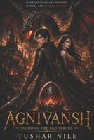 AGNIVANSH: Blood of Fire and Throne B0HDH7NDB1 Book Cover