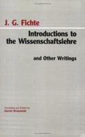 Introductions to the Wissenschaftslehre and Other Writings 1797-1800 0872202399 Book Cover
