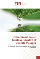 L''Eau Comme Enjeu: Territoire, Identita(c) Et Conflits D''Usages 6131501971 Book Cover