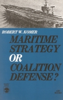 Maritime Strategy or Coalition Defense? 0819141186 Book Cover