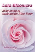 Late Bloomers: Awakening to Lesbianism After Forty 0595162274 Book Cover