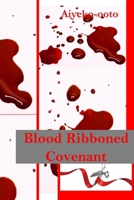 Blood Ribboned Covenant: Historical Fictional Novel 1716445752 Book Cover