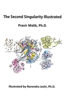The Second Singularity Illustrated: A Mathematical Exploration of AI-Based and Other Singularities in a Cosmology of Light Enhanced with Art B0DY5SQX1B Book Cover