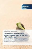 Governance and Informal Environmental Laws at the U.S. - Mexico Border 3639701097 Book Cover